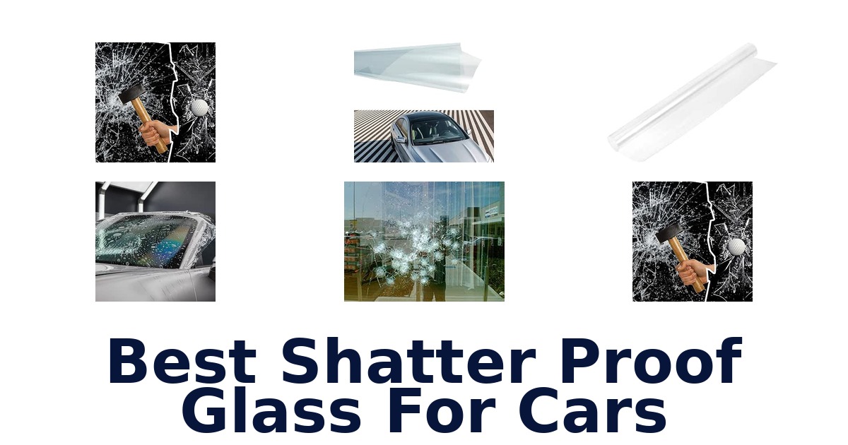 Best Shatter Proof Glass For Cars