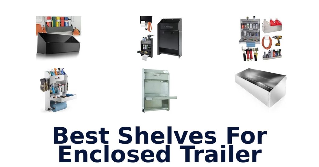Best Shelves For Enclosed Trailer