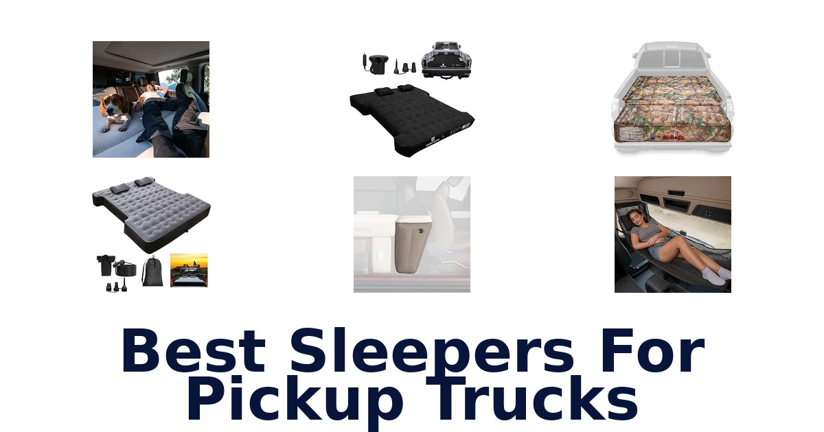 Best Sleepers For Pickup Trucks