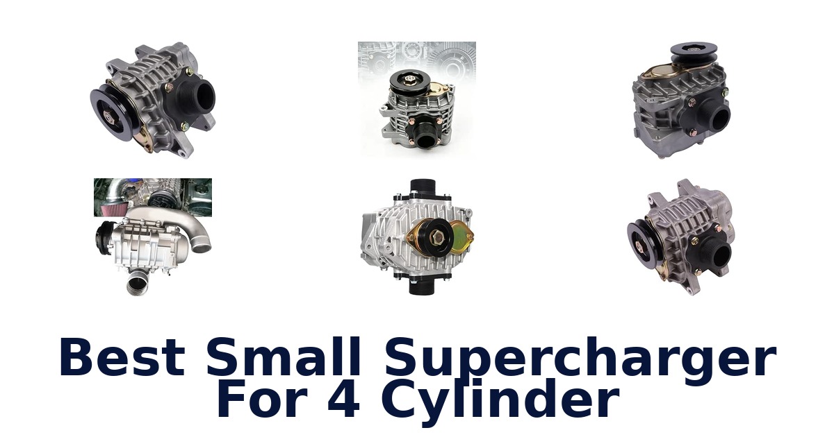 Best Small Supercharger For 4 Cylinder