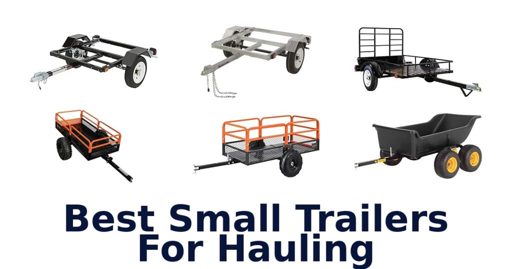Best Small Trailers For Hauling