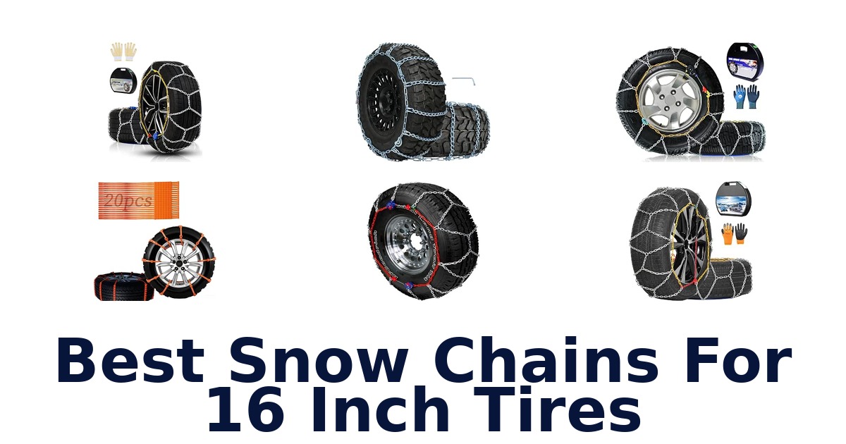 Best Snow Chains For 16 Inch Tires