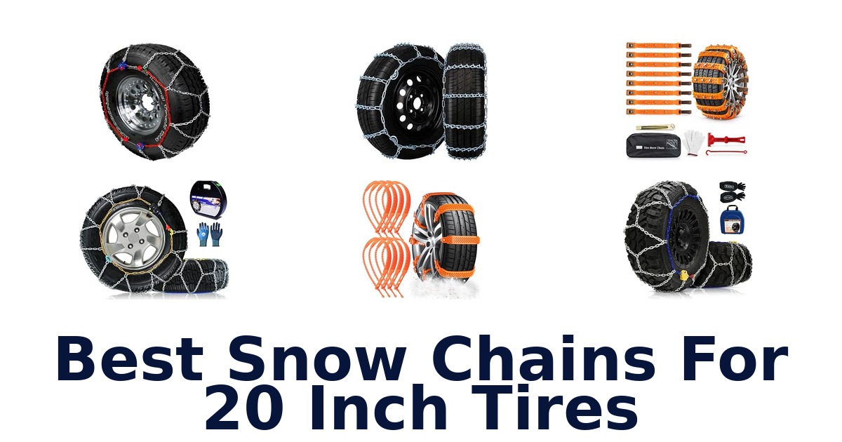 Best Snow Chains For 20 Inch Tires