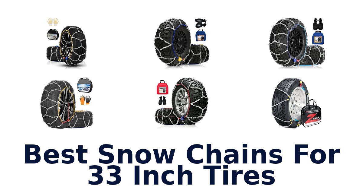 Best Snow Chains For 33 Inch Tires