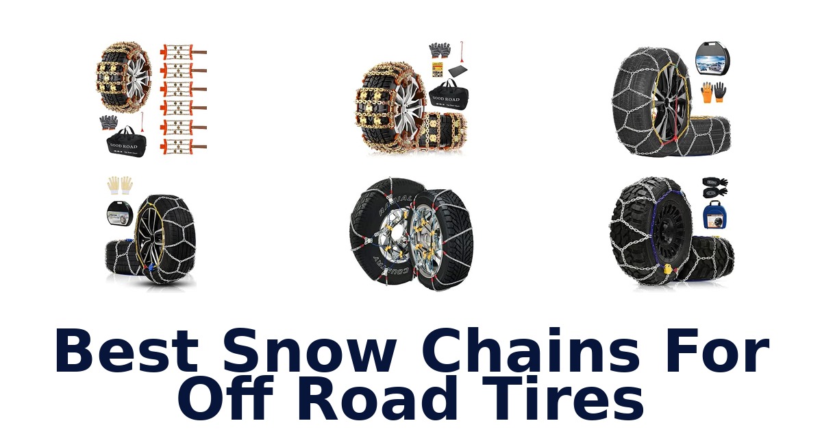 Best Snow Chains For Off Road Tires