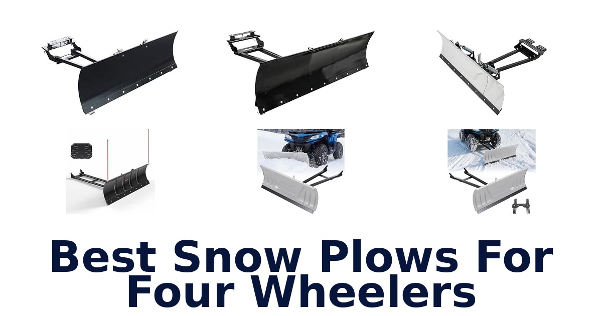 Best Snow Plows For Four Wheelers