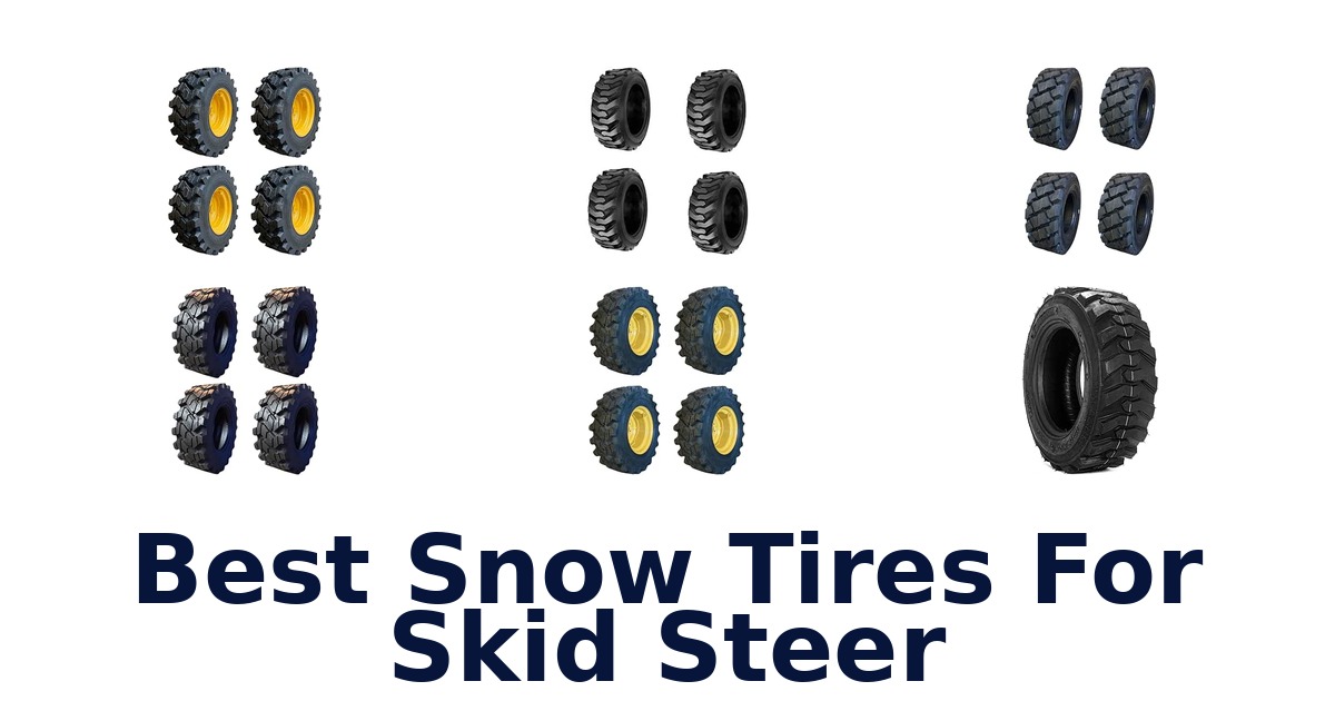 Best Snow Tires For Skid Steer