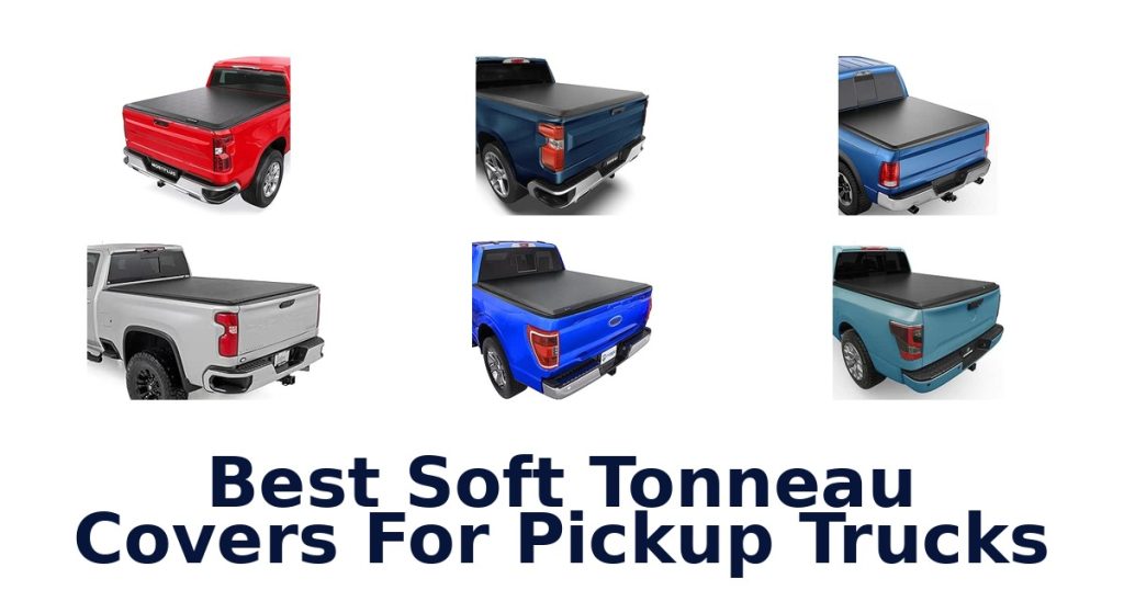 Best Soft Tonneau Covers For Pickup Trucks
