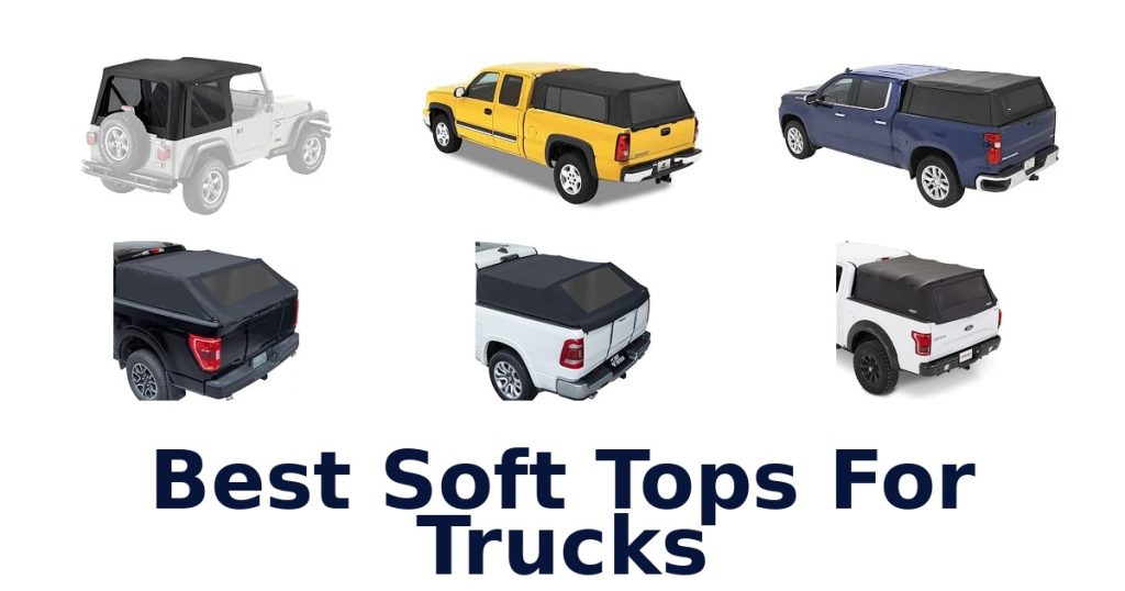 Best Soft Tops For Trucks