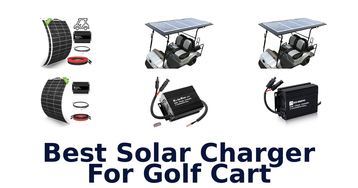 Best Solar Charger For Golf Cart