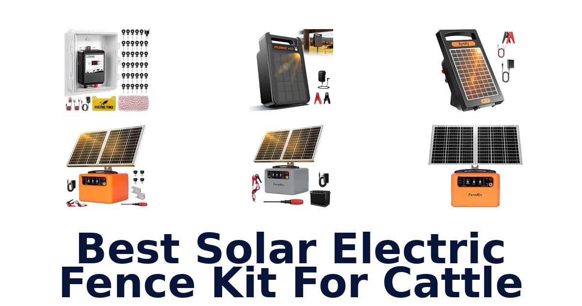 Best Solar Electric Fence Kit For Cattle