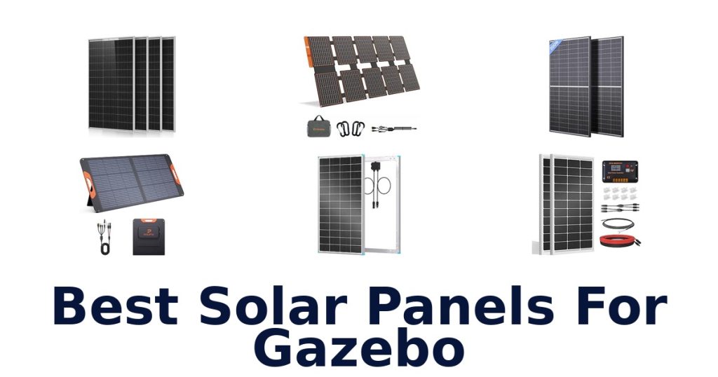 Best Solar Panels For Gazebo