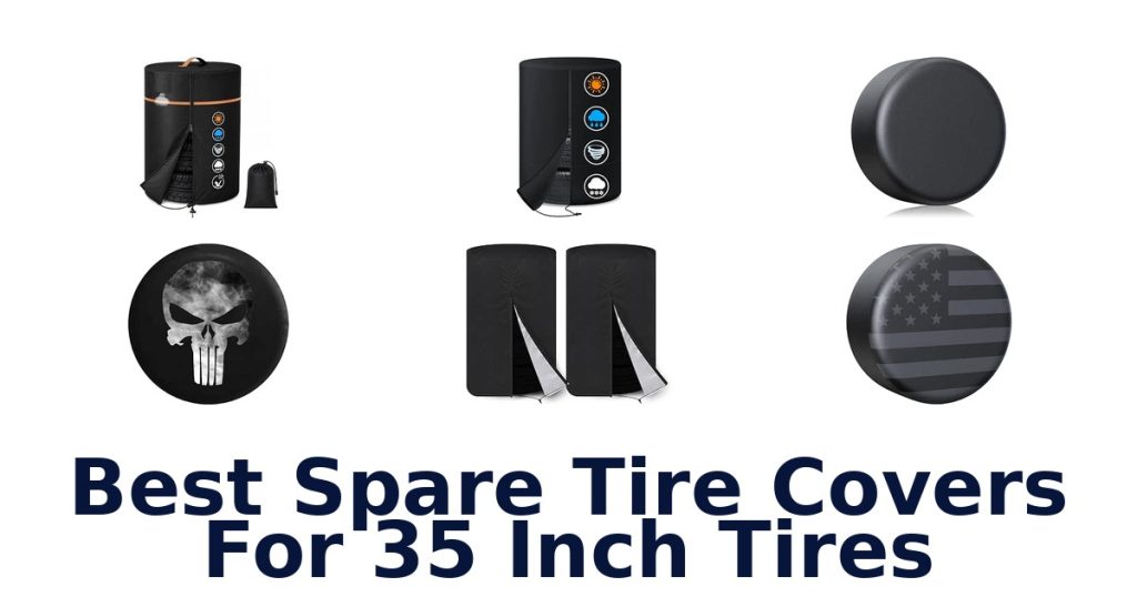 Best Spare Tire Covers For 35 Inch Tires