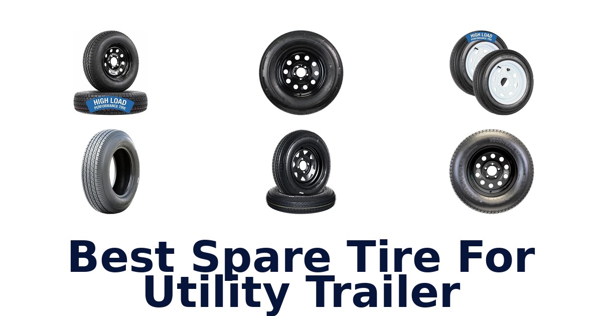 Best Spare Tire For Utility Trailer