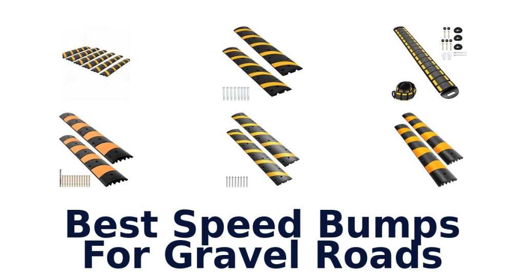 Best Speed Bumps For Gravel Roads