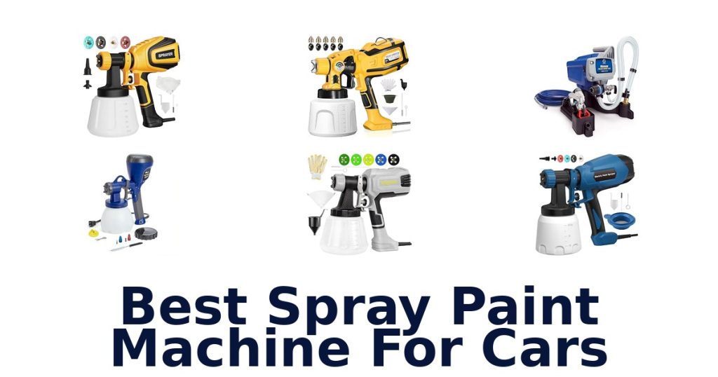 Best Spray Paint Machine For Cars