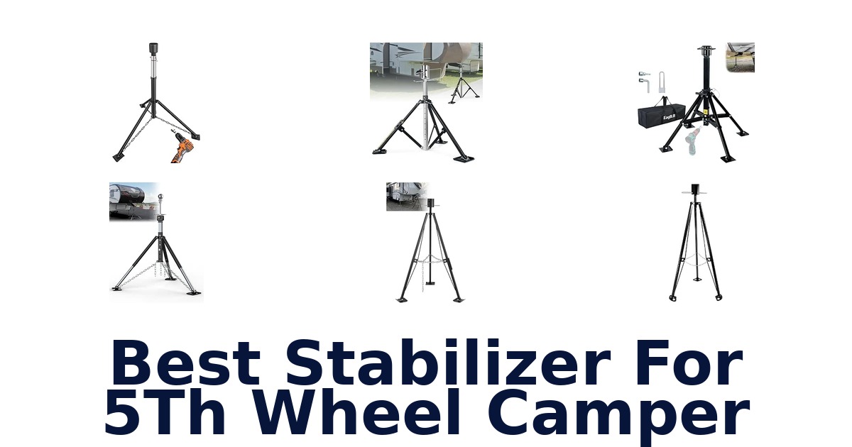 Best Stabilizer For 5Th Wheel Camper
