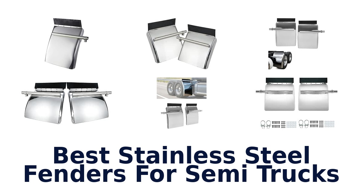 Best Stainless Steel Fenders For Semi Trucks