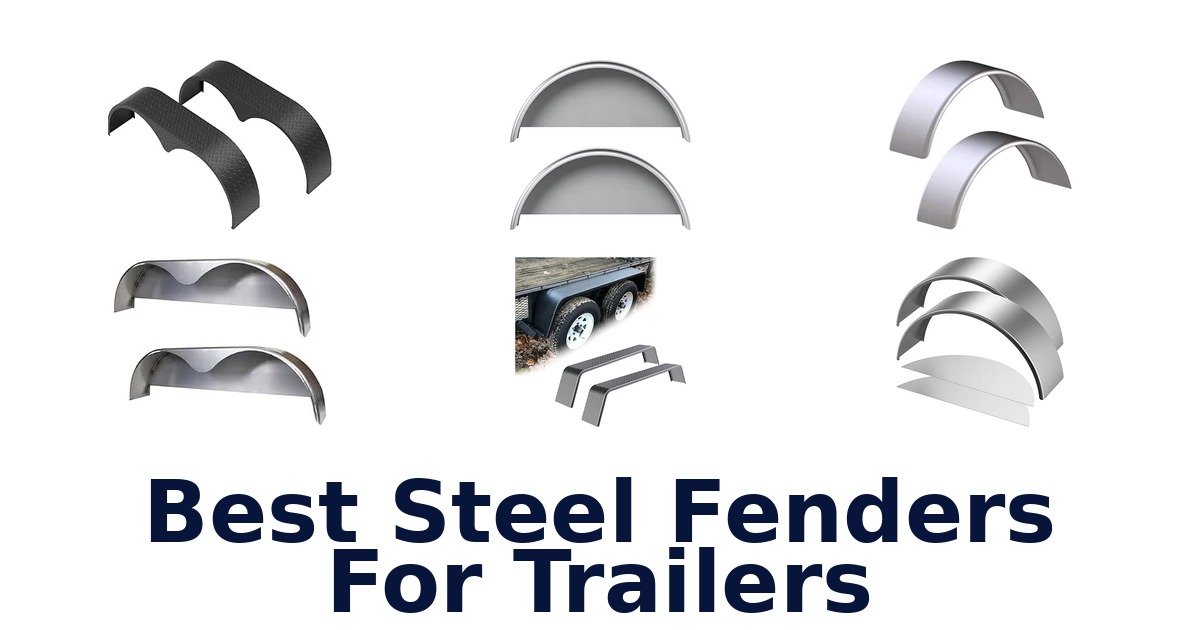 Best Steel Fenders For Trailers
