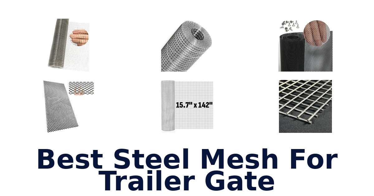Best Steel Mesh For Trailer Gate