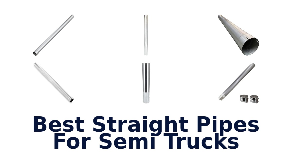 Best Straight Pipes For Semi Trucks