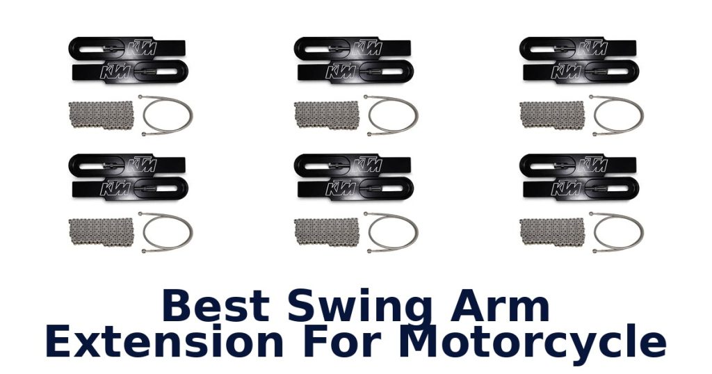 Best Swing Arm Extension For Motorcycle