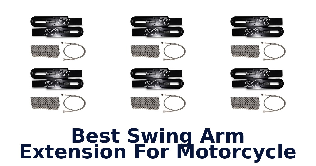 Best Swing Arm Extension For Motorcycle