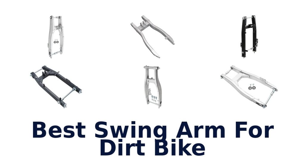 Best Swing Arm For Dirt Bike