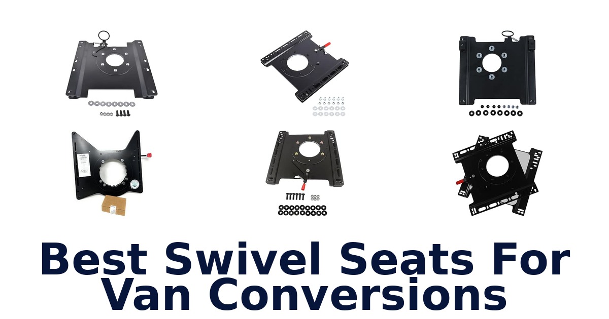 Best Swivel Seats For Van Conversions
