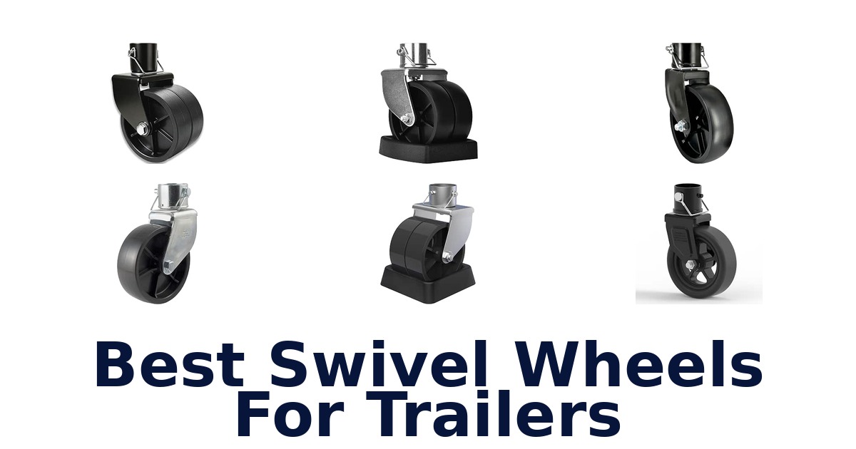 Best Swivel Wheels For Trailers