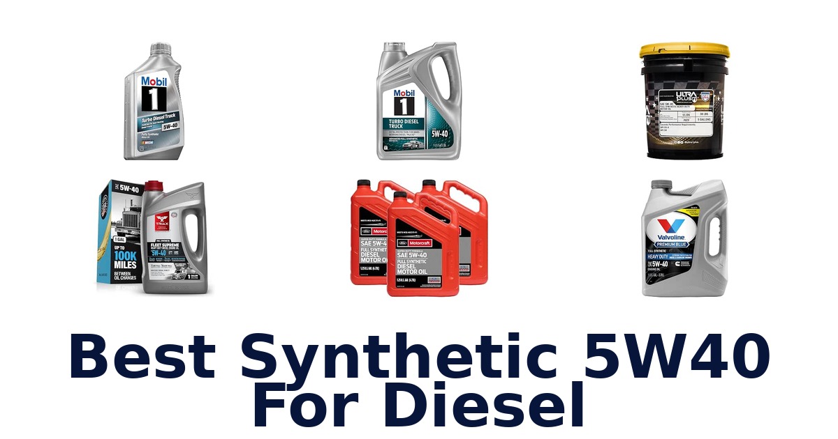 Best Synthetic 5W40 For Diesel