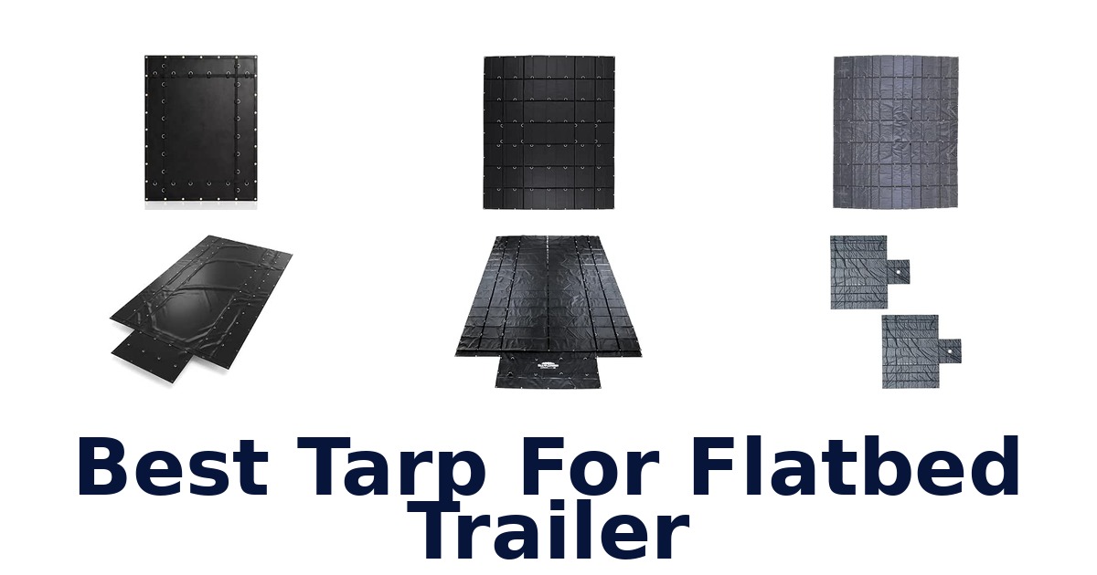 Best Tarp For Flatbed Trailer