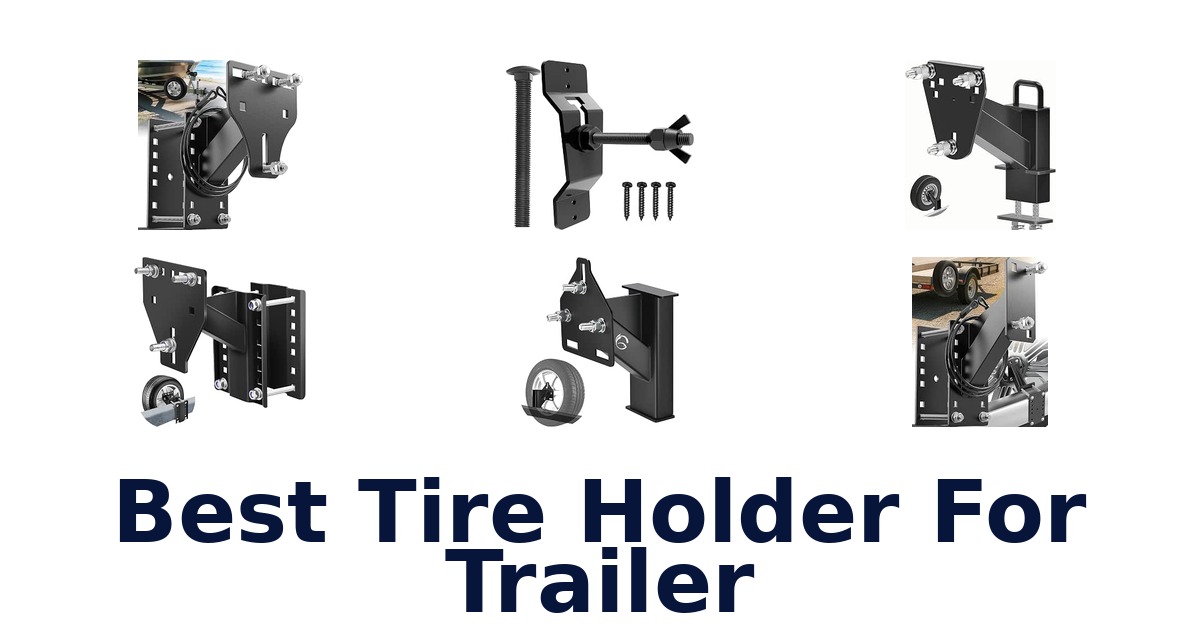 Best Tire Holder For Trailer