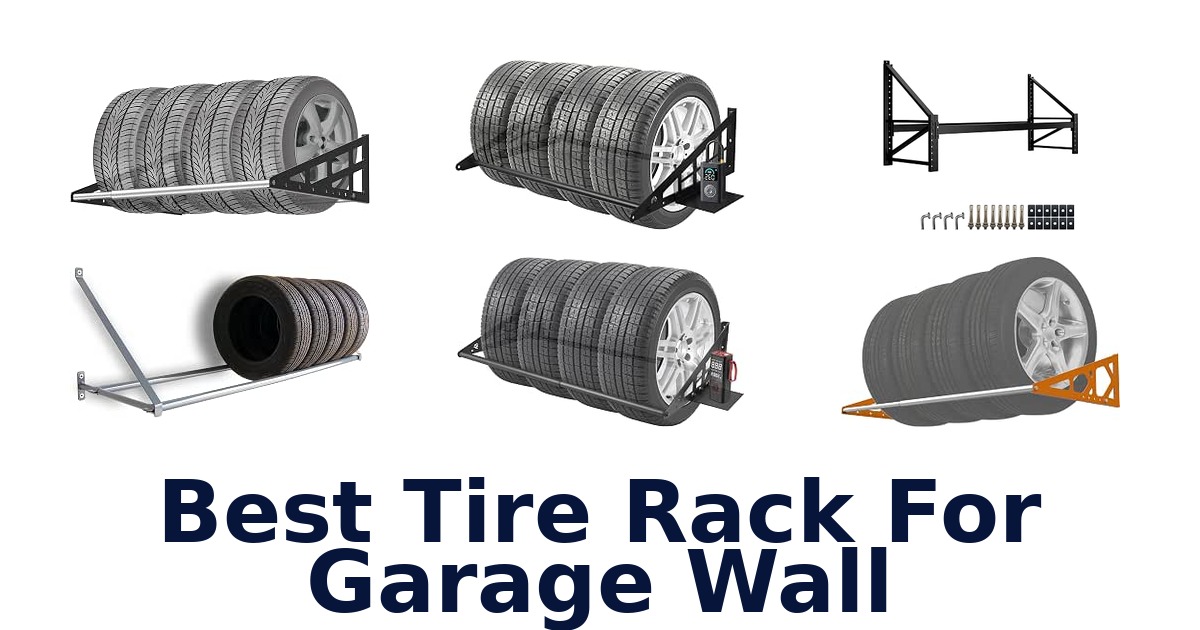 Best Tire Rack For Garage Wall