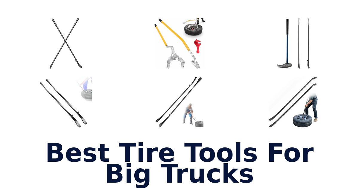 Best Tire Tools For Big Trucks