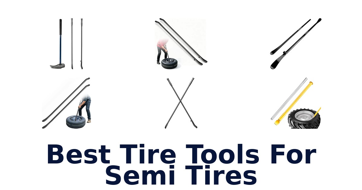 Best Tire Tools For Semi Tires