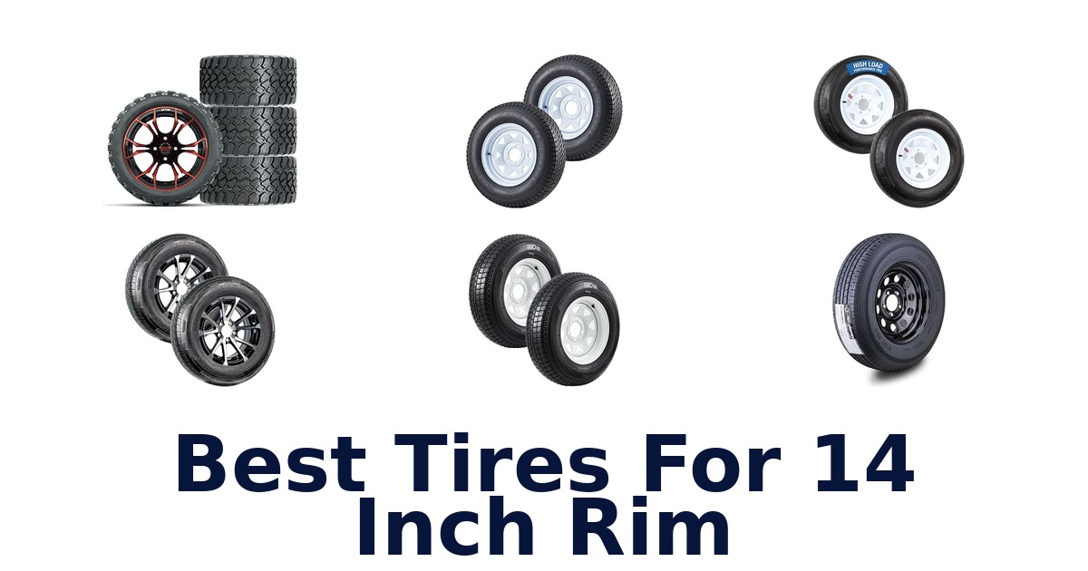 Best Tires For 14 Inch Rim