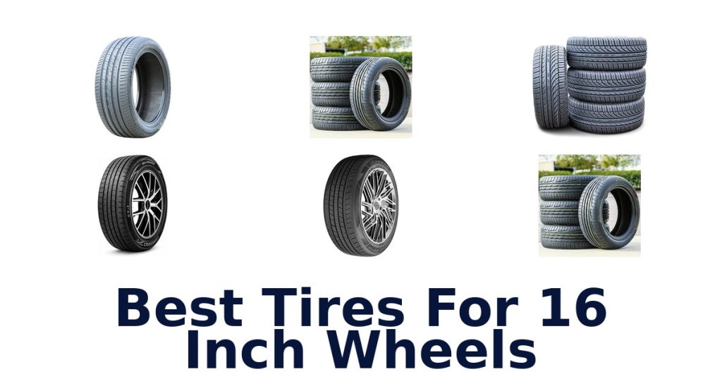 Best Tires For 16 Inch Wheels
