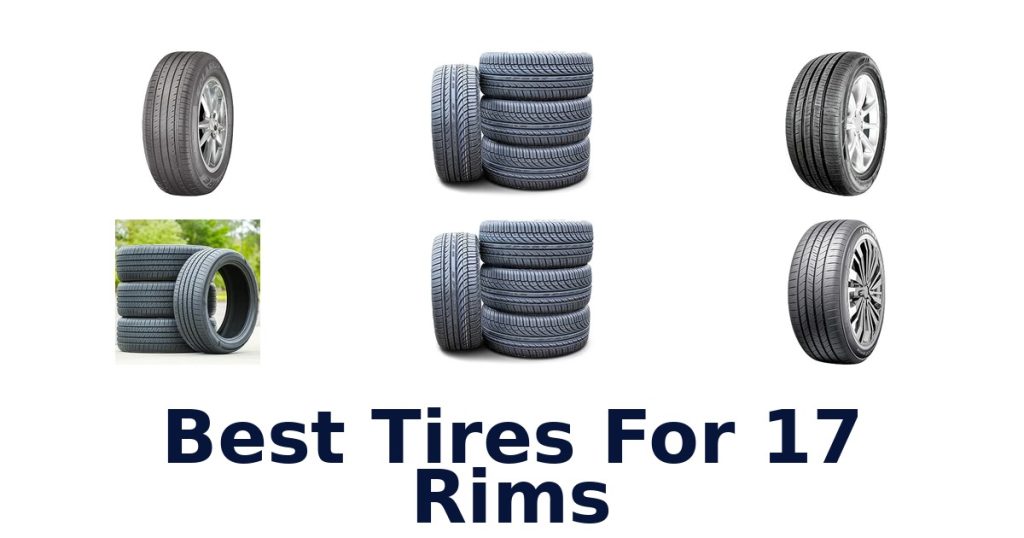 Best Tires For 17 Rims