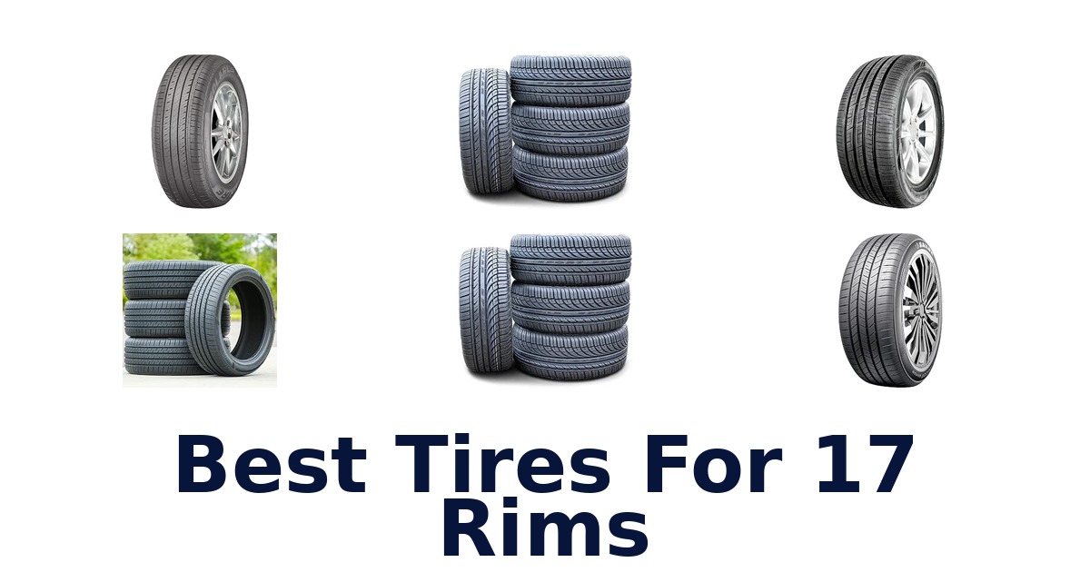 Best Tires For 17 Rims
