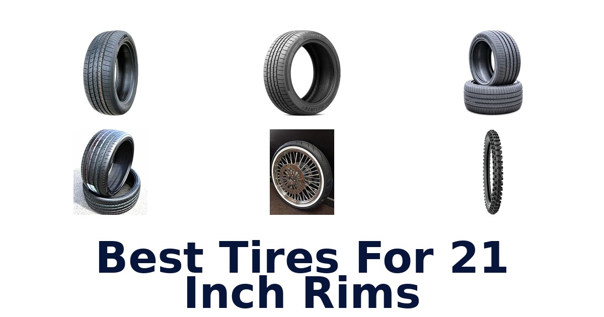 Best Tires For 21 Inch Rims