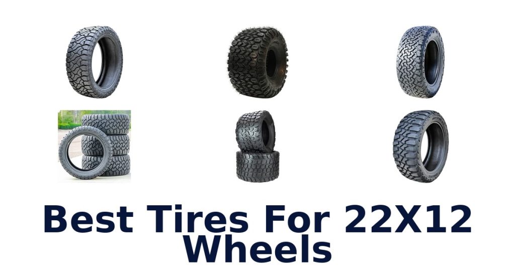 Best Tires For 22X12 Wheels