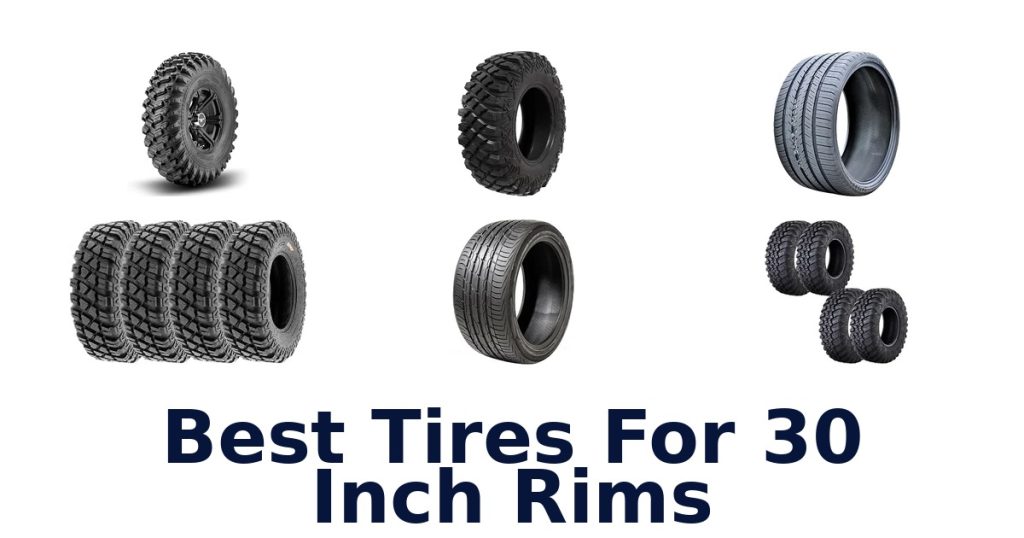 Best Tires For 30 Inch Rims