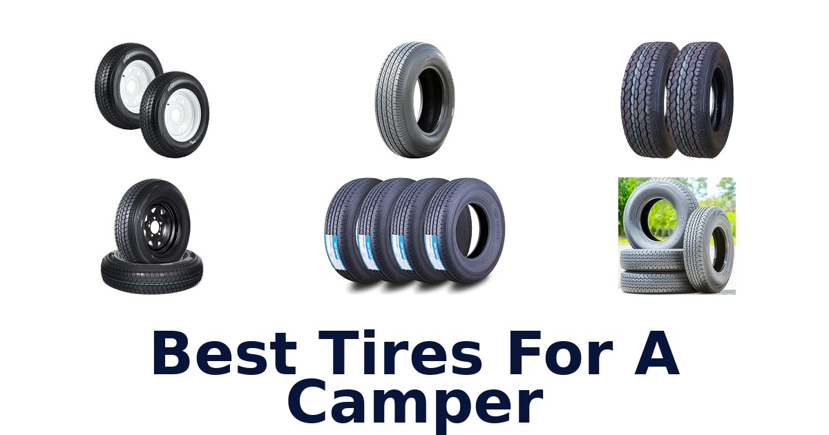Best Tires For A Camper