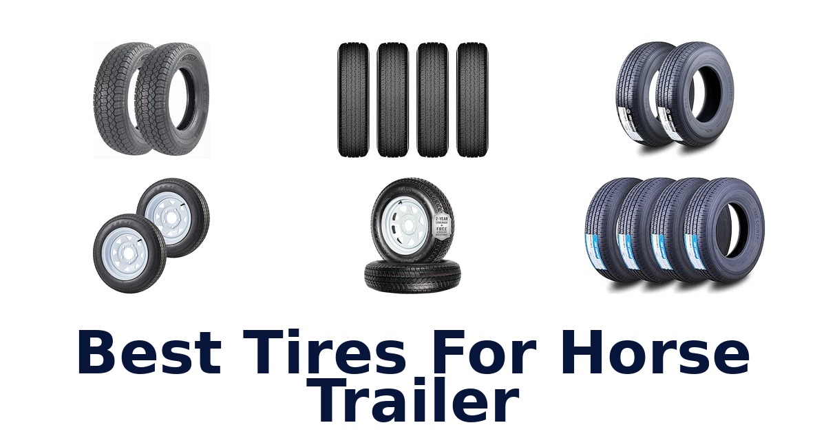 Best Tires For Horse Trailer