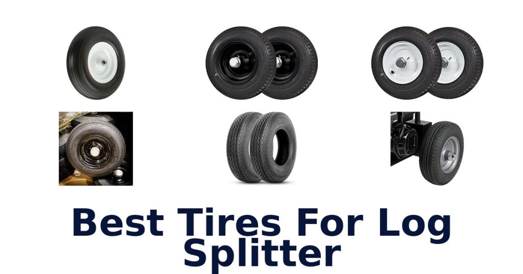 Best Tires For Log Splitter
