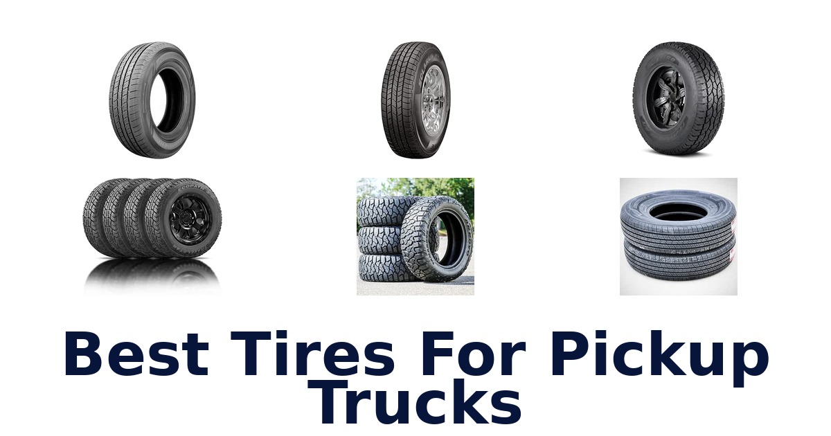 Best Tires For Pickup Trucks