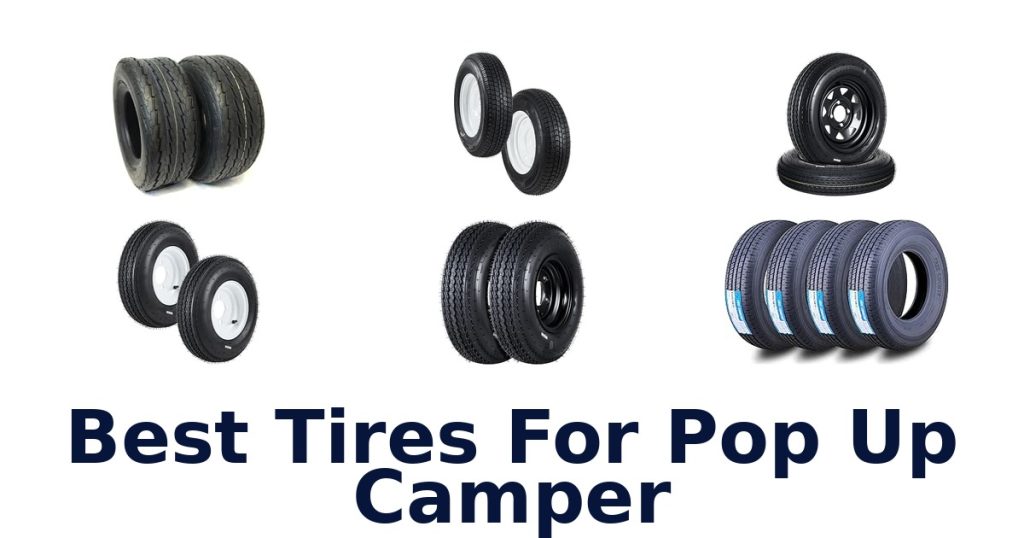 Best Tires For Pop Up Camper