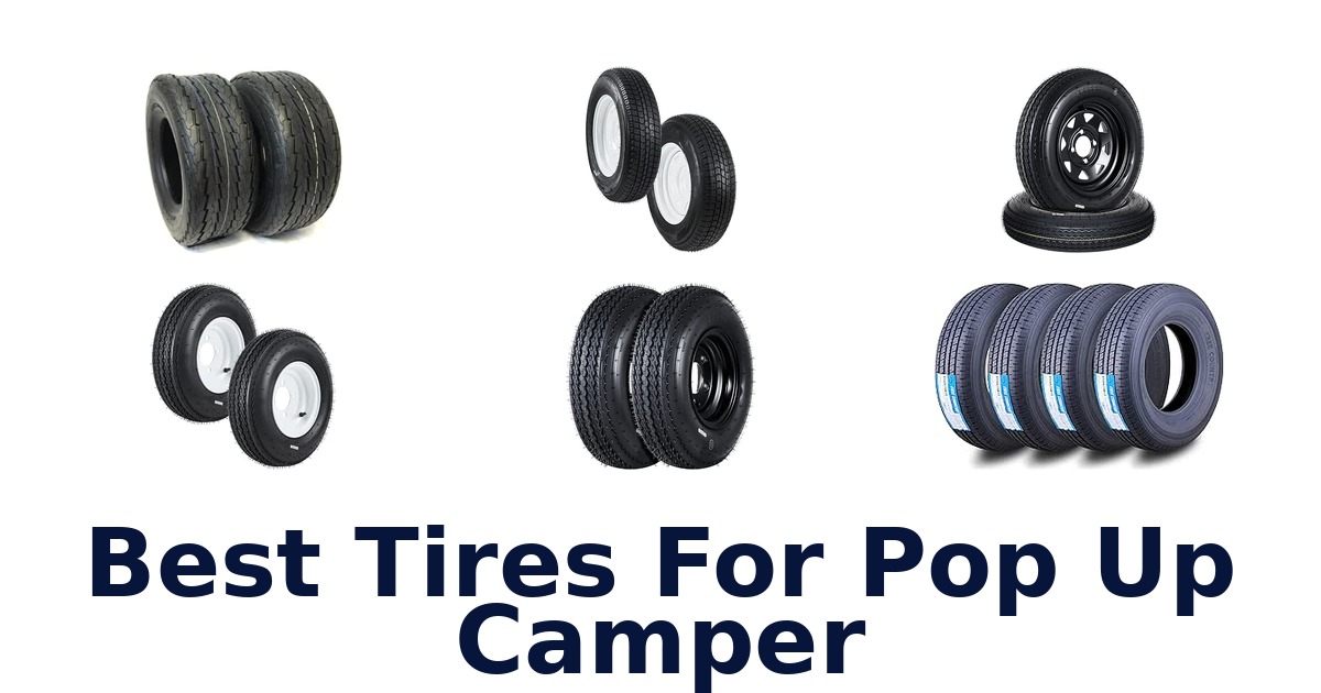 Best Tires For Pop Up Camper
