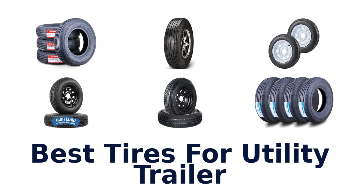 Best Tires For Utility Trailer